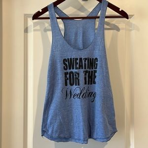 Sweating for the wedding racerback tank